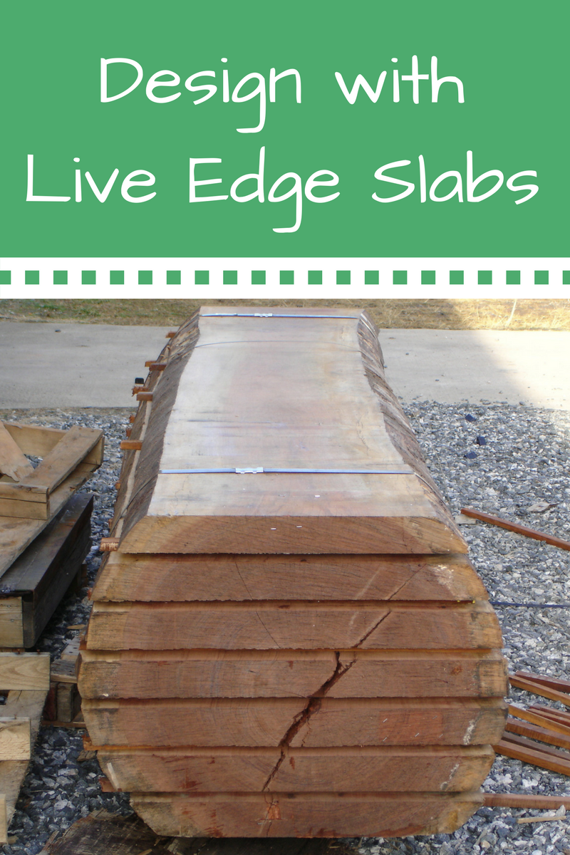Using Live Edge Slabs